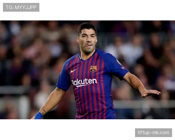 苏亚雷斯状态回暖，稳定发挥助球队屡建奇功